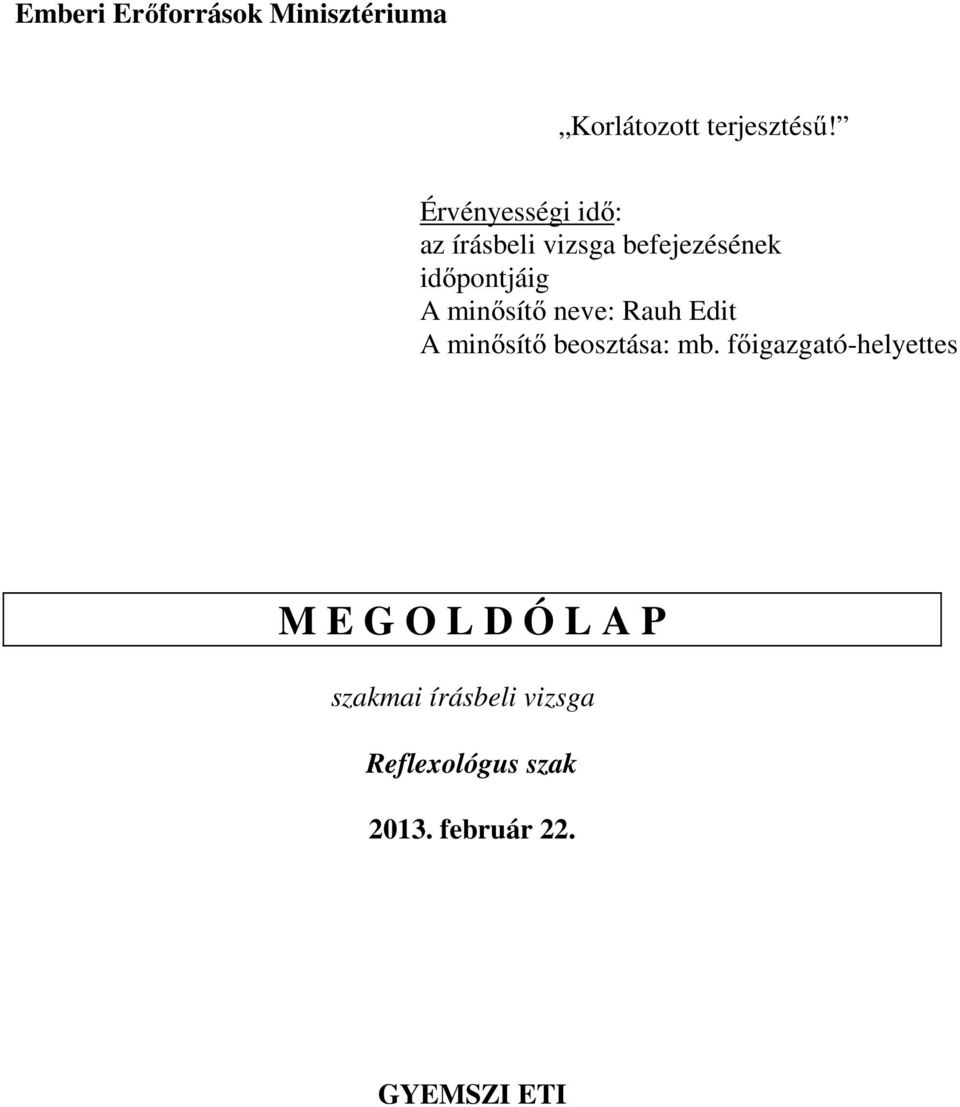 minősítő beosztása: mb.