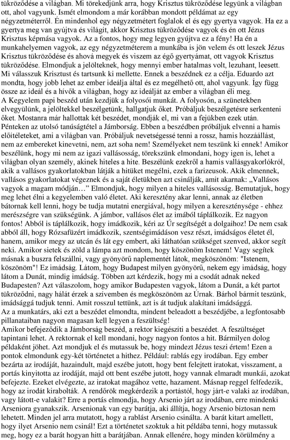 Az a fontos, hogy meg legyen gyújtva ez a fény!