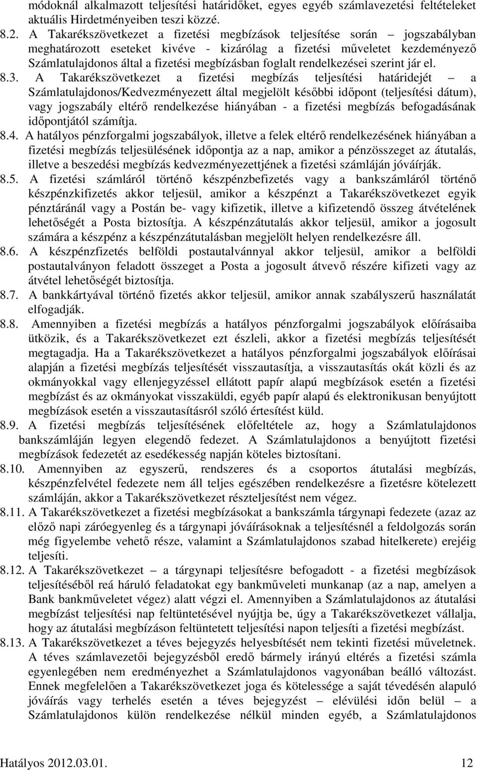 foglalt rendelkezései szerint jár el. 8.3.