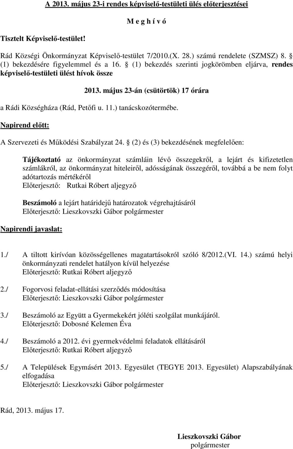 11.) tanácskozótermébe. Napirend előtt: A Szervezeti és Működési Szabályzat 24.