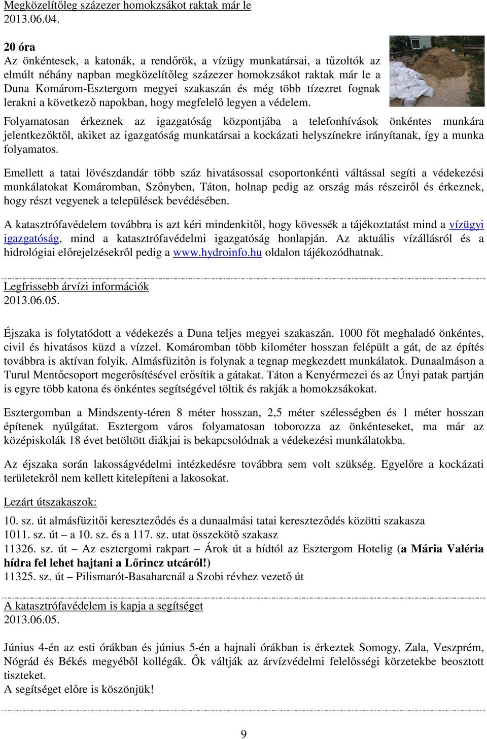 még több tízezret fognak lerakni a következő napokban, hogy megfelelő legyen a védelem.