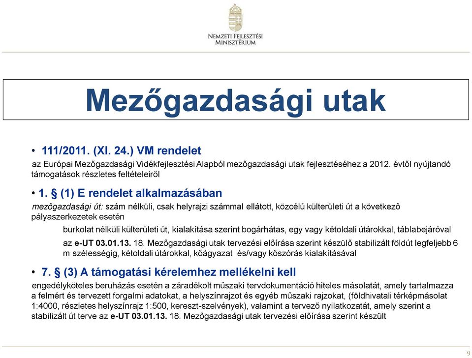 szerint bogárhátas, egy vagy kétoldali útárokkal, táblabejáróval az e-ut 03.01.13. 18.