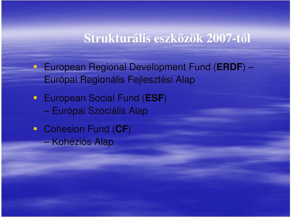 Regionális Fejlesztési Alap European Social