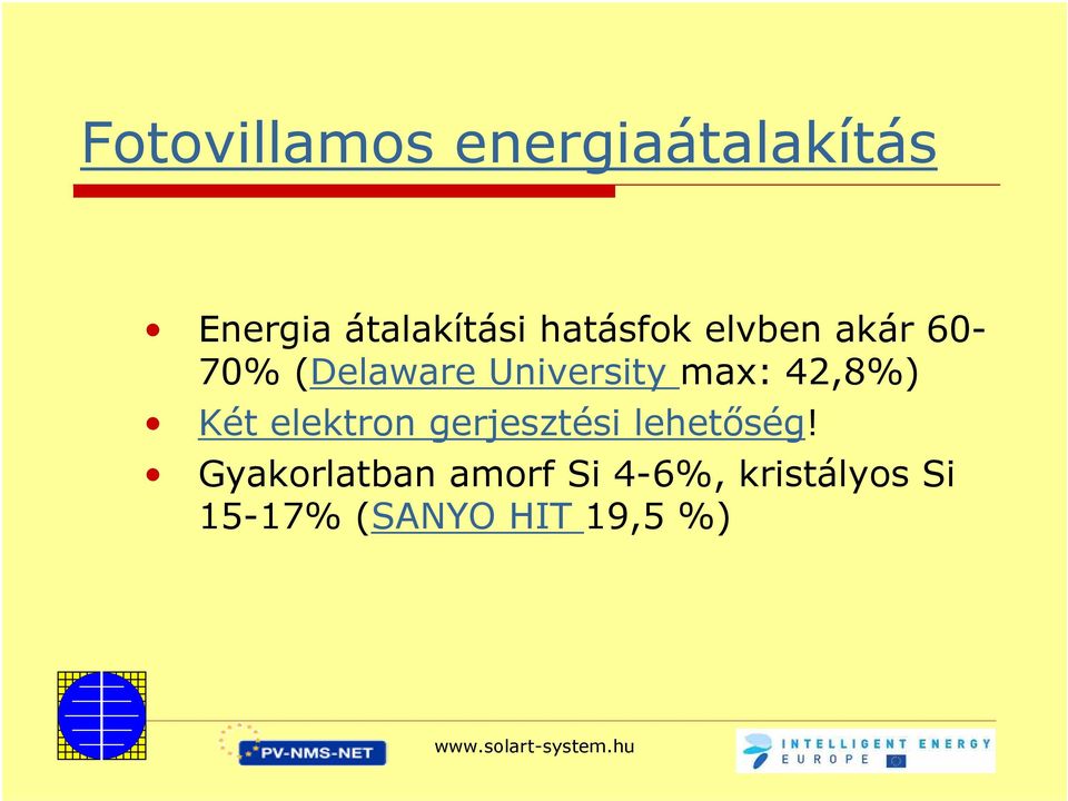 elektron gerjesztési lehetőség!