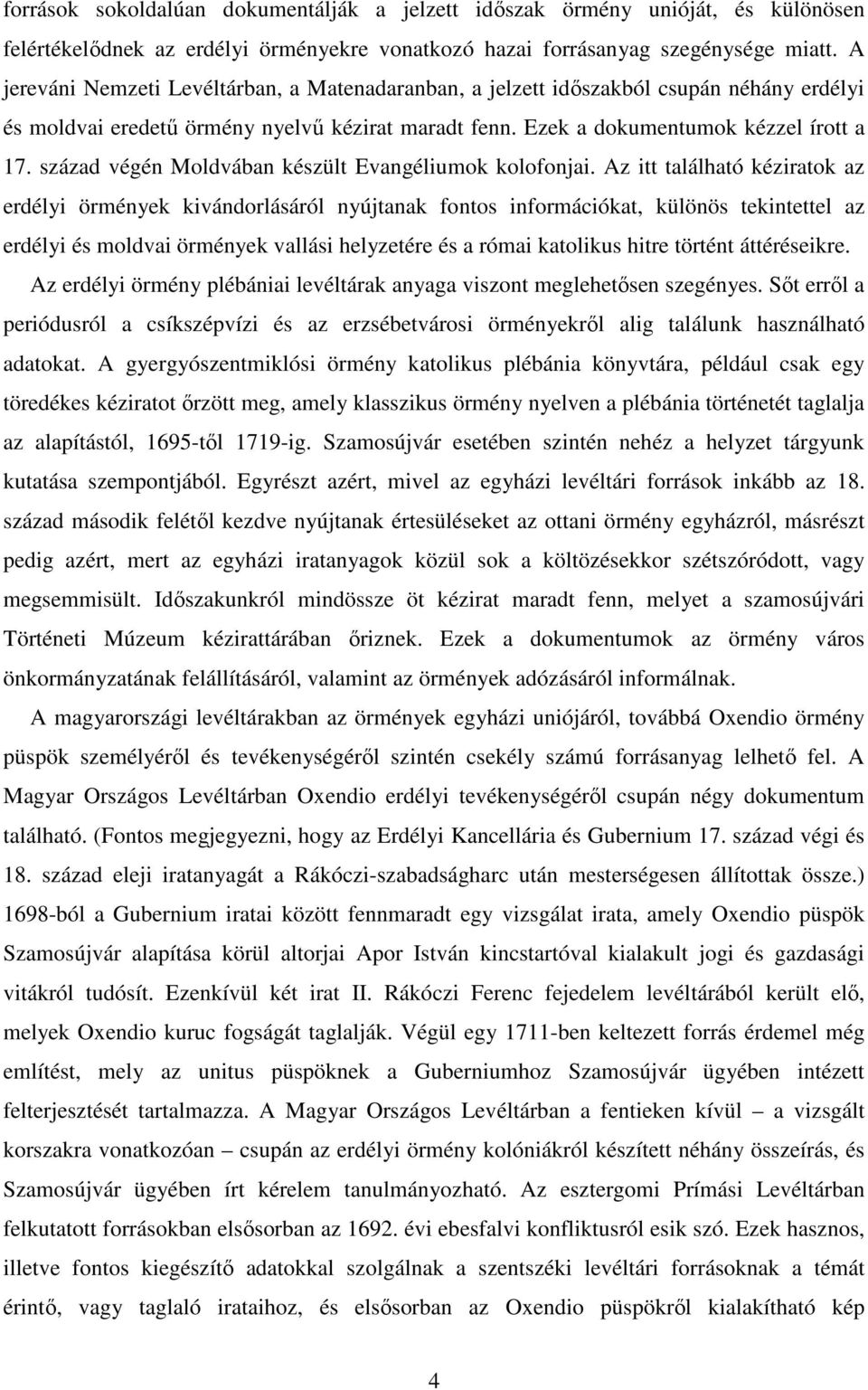 század végén Moldvában készült Evangéliumok kolofonjai.