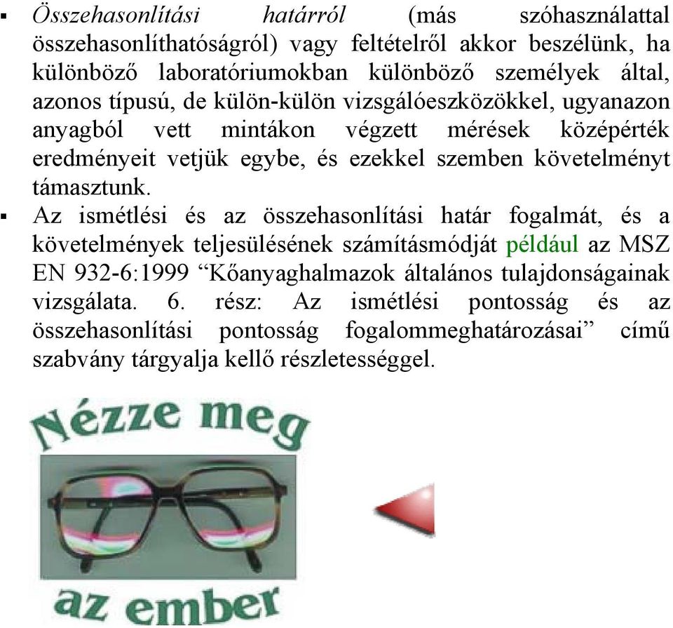 követelményt támasztunk.