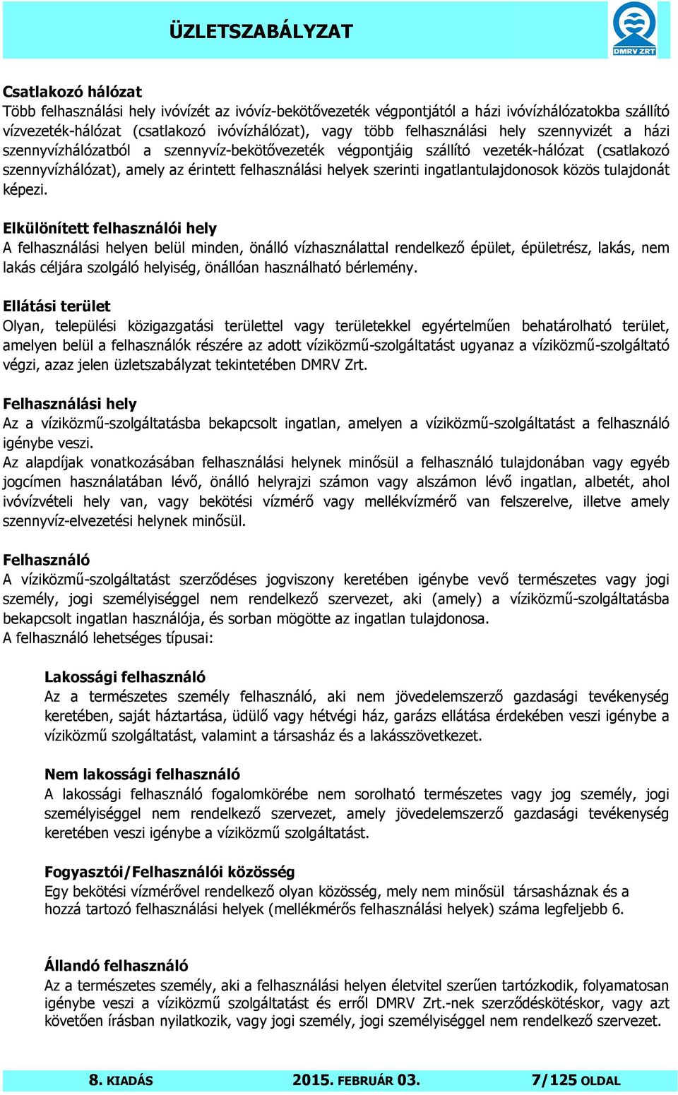 ingatlantulajdonosok közös tulajdonát képezi.