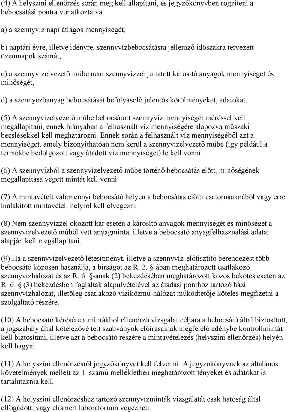 befolyásoló jelentős körülményeket, adatokat.