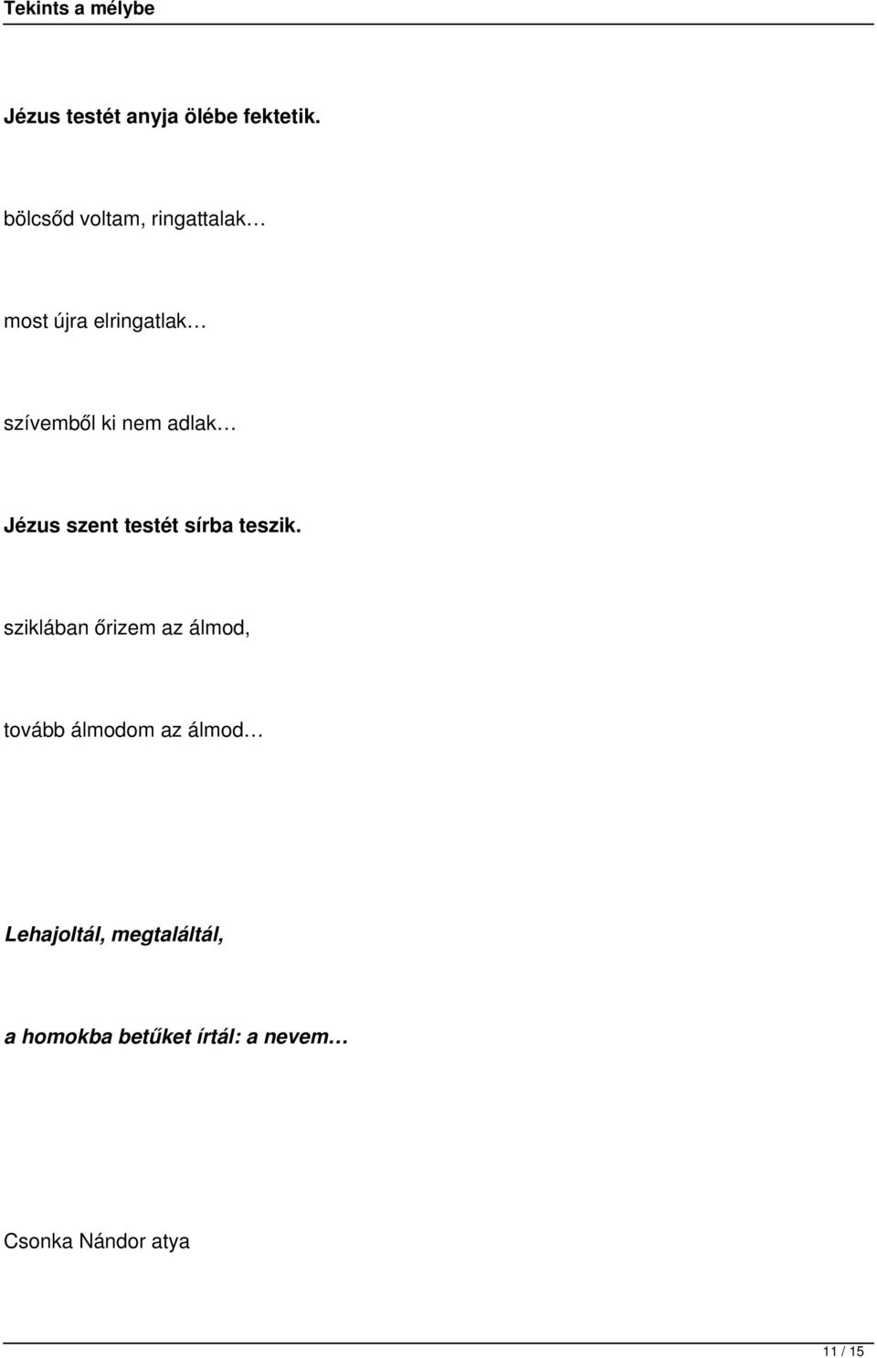 adlak Jézus szent testét sírba teszik.