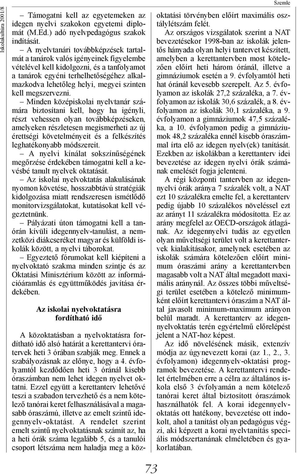 szinten kell megszervezni.