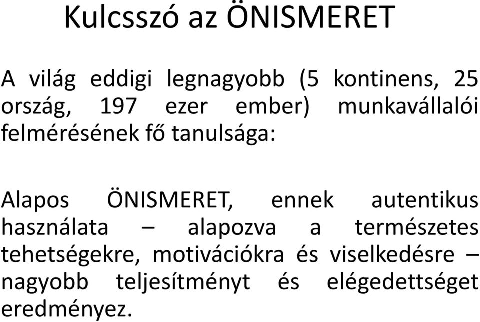 ÖNISMERET, ennek autentikus használata alapozva a természetes