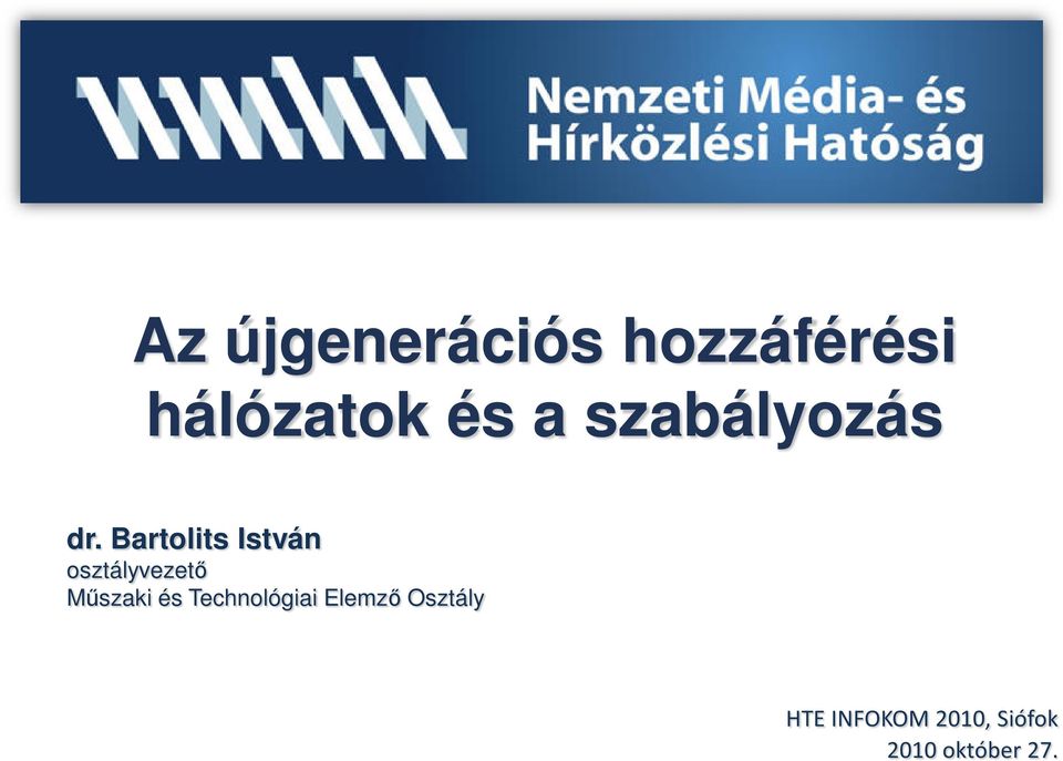 Bartolits István osztályvezető Műszaki és