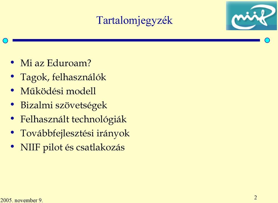 Bizalmi szövetségek Felhasznált