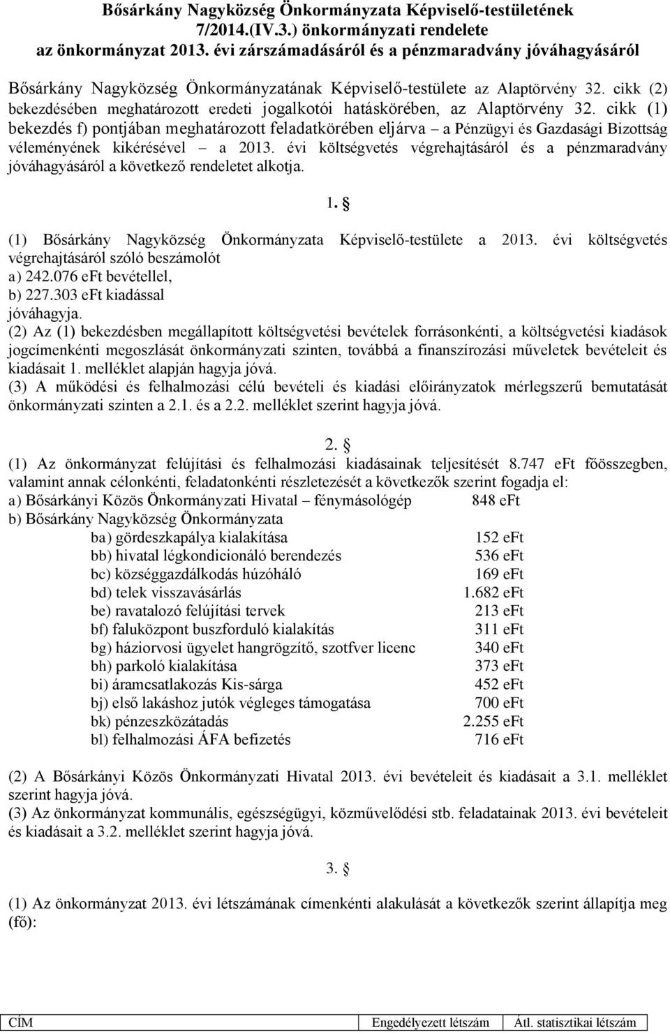 cikk (2) bekezdésében meghatározott eredeti jogalkotói hatáskörében, az Alaptörvény 32.