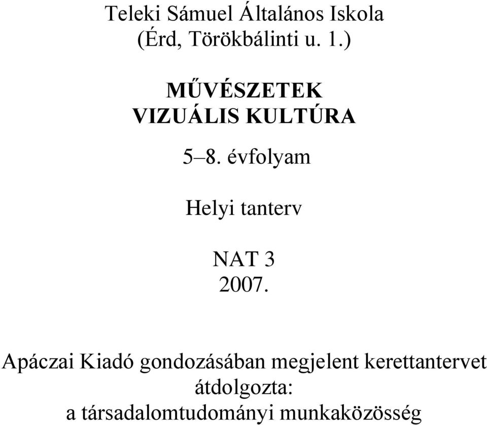 évfolyam Helyi tanterv NAT 3 2007.