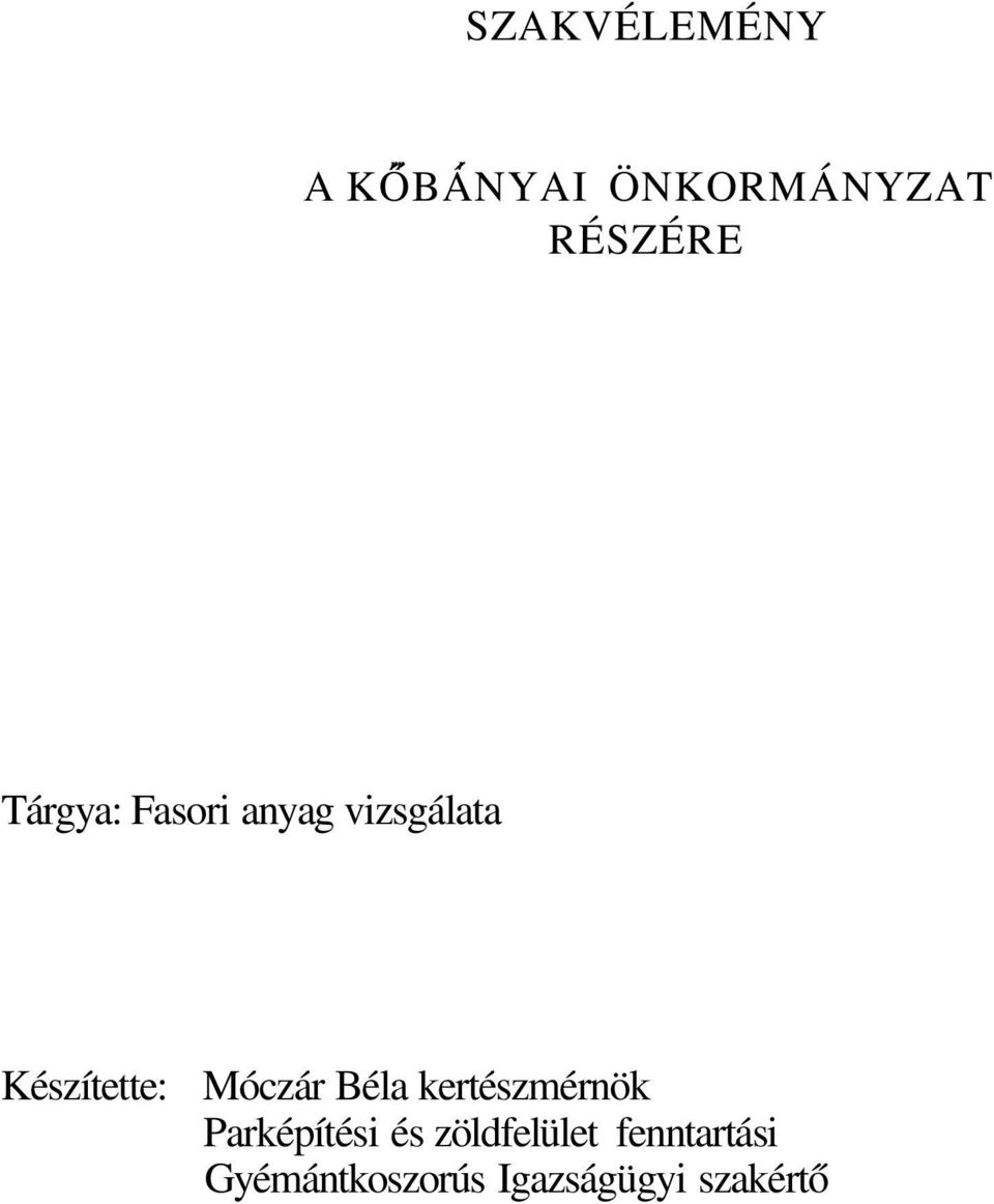 Készítette: Móczár Béla kertészmérnök