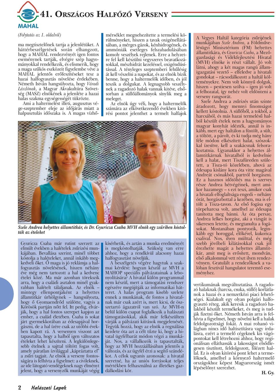 MAHAL jelentős erőfeszítéseket tesz a hazai halfogyasztás növelése érdekében.