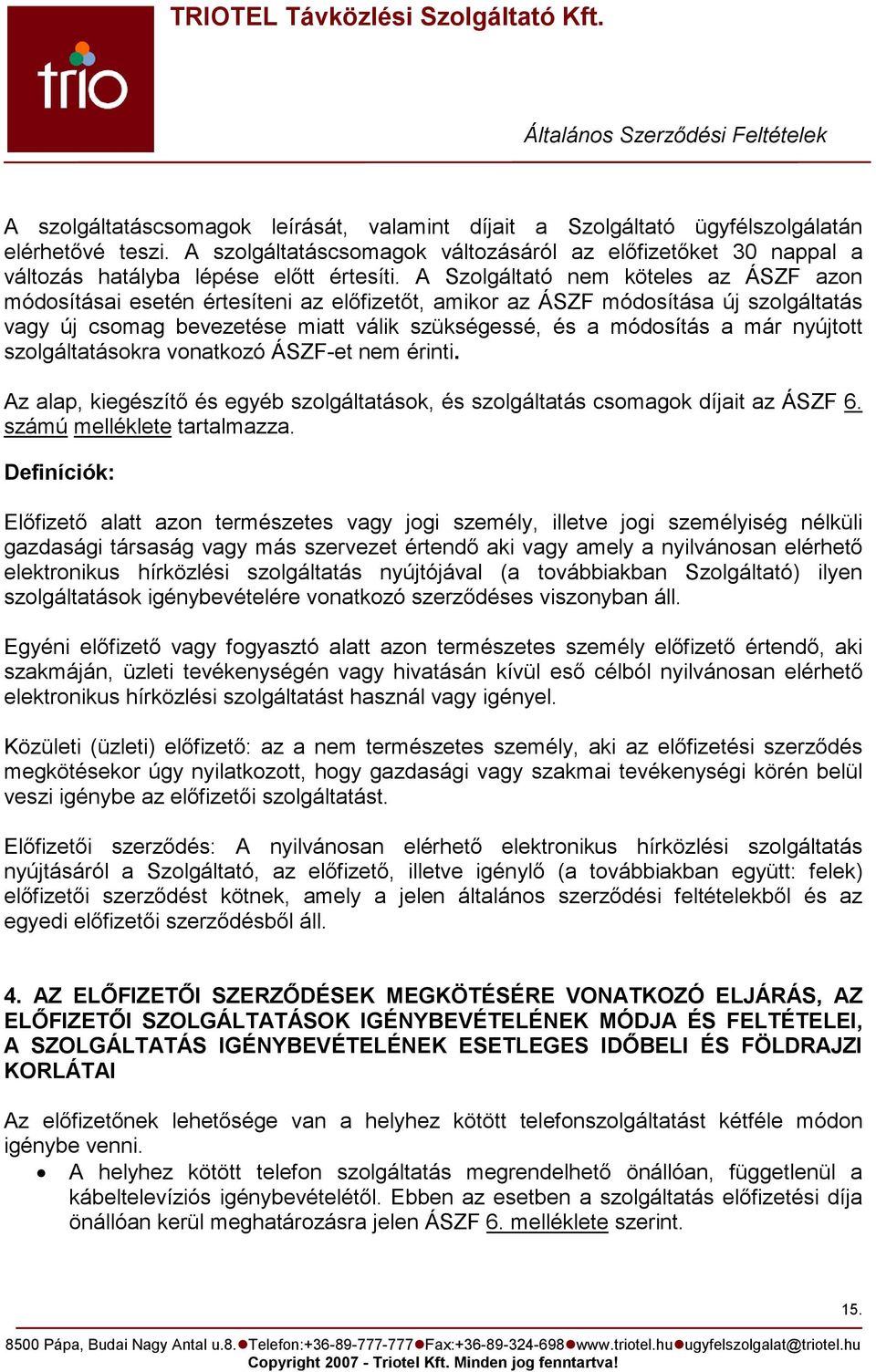 TRIOTEL Távközlési Kft Pápa, Budai Nagy Antal u. 8. Adószám: - PDF Free  Download