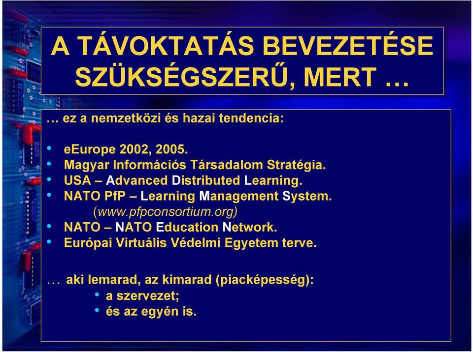 NATO PfP PfP Learning Management System. (www.pfpconsortium.org) NATO NATO Education Network.