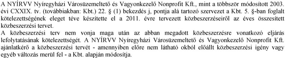 évre tervezett közbeszerzéseiről az éves összesített közbeszerzési tervet.