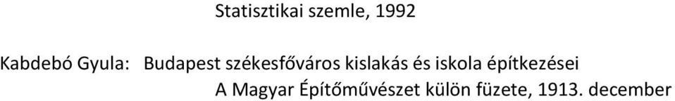 kislakás és iskola építkezései A