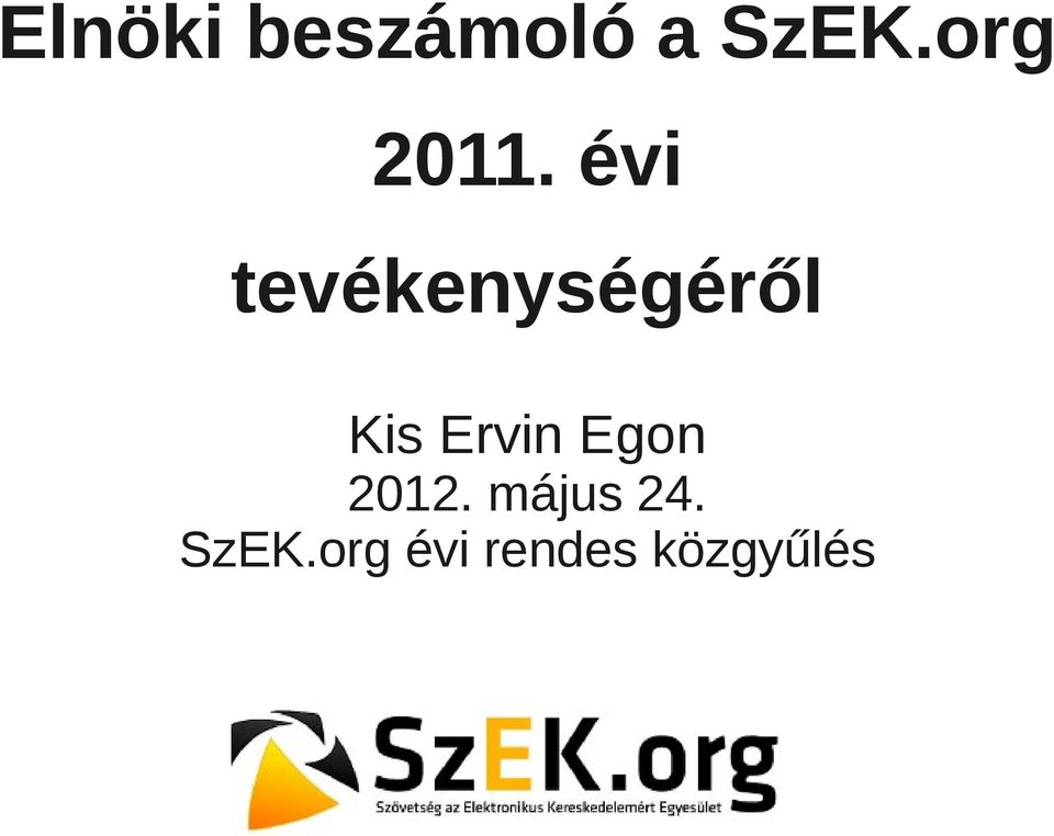 évi tevékenységéről Kis