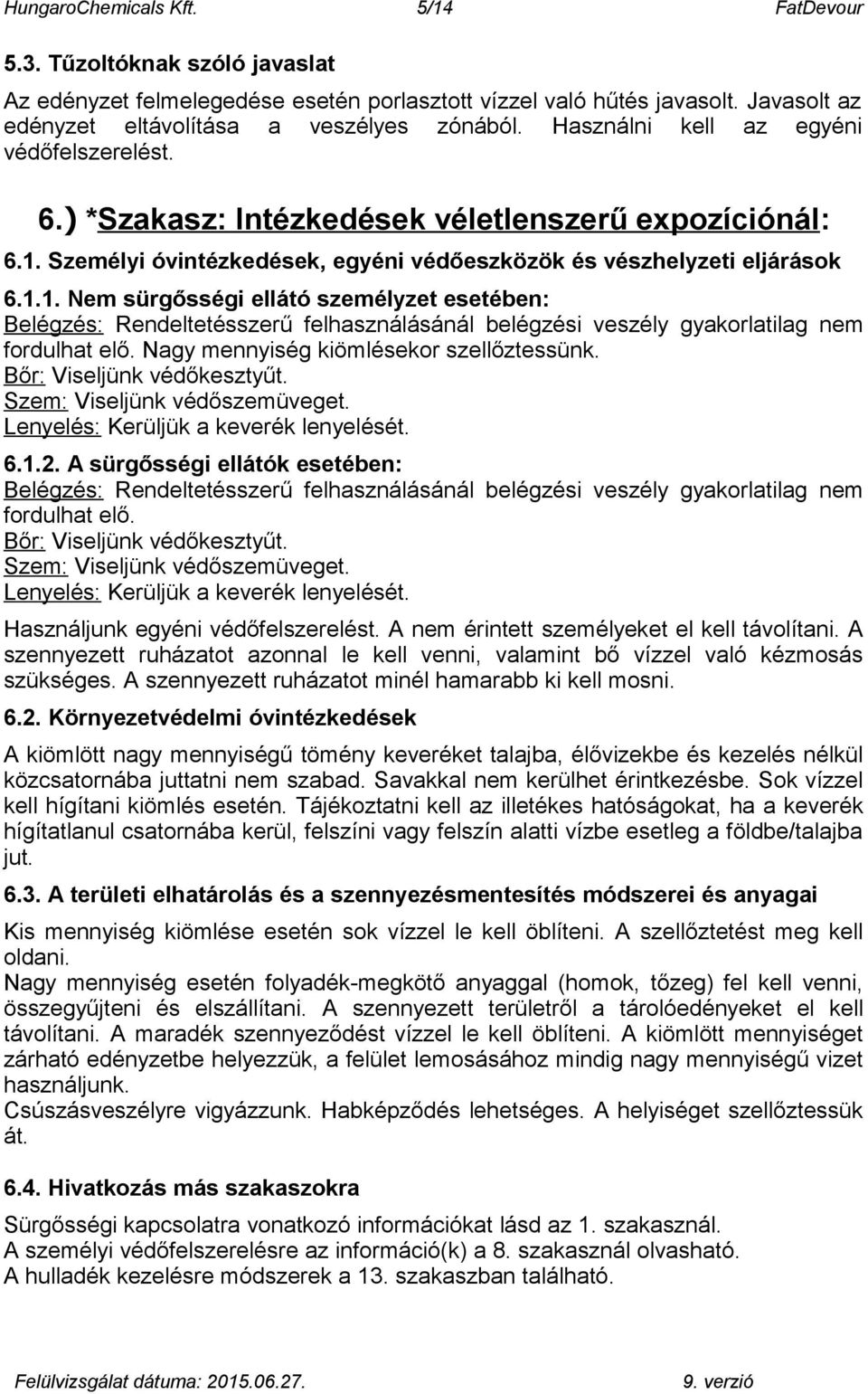 Személyi óvintézkedések, egyéni védőeszközök és vészhelyzeti eljárások 6.1.