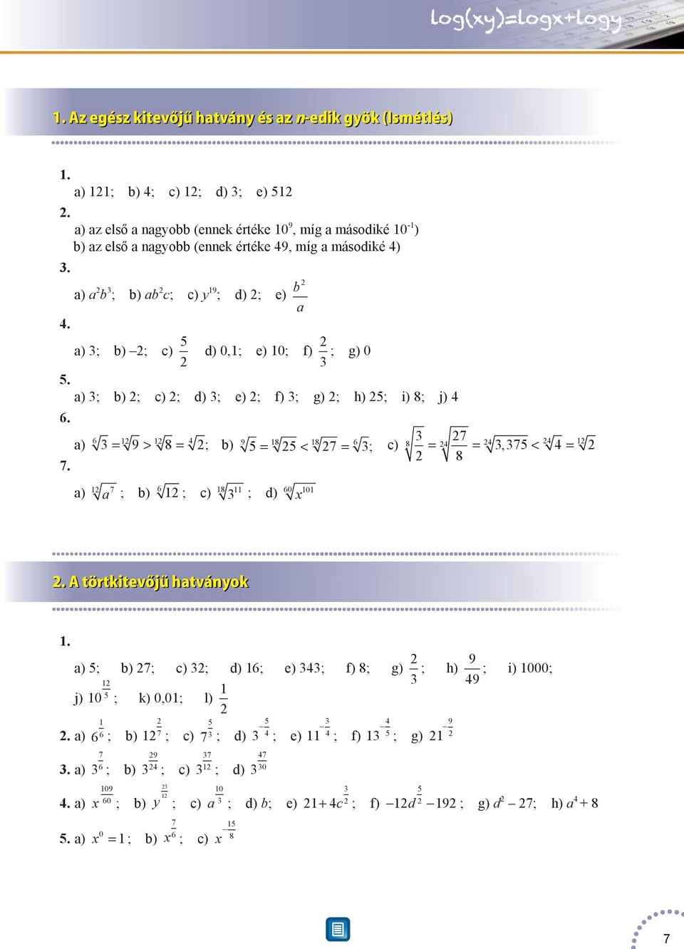 . a) a b ; b) ab c; c) y 9 ; d) ; e) b a a) ; b) ; c) d) 0,; e) 0; f) ; g) 0. a) ; b) ; c) ; d) ; e) ; f) ; g) ; h) ; i) 8; j).