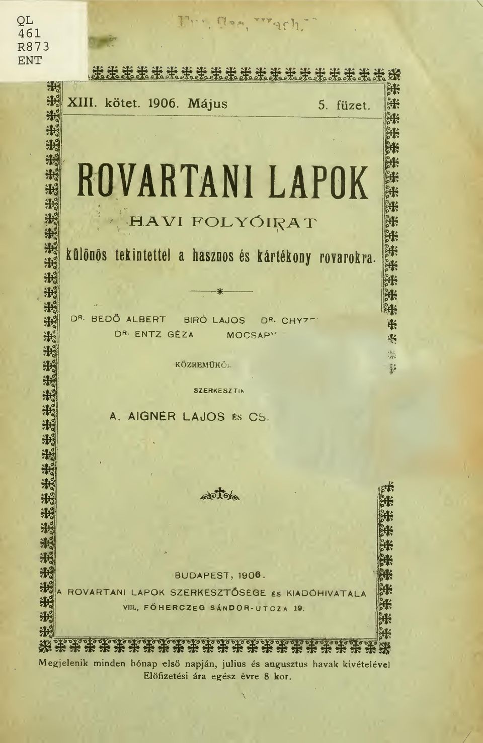 * D«- BEDÖ ALBERT BÍRÓ LAJOS D«- CHY^- D«- ENTZ GÉZA MOCSÁRI KÖZREMÚKÖ. fc SZERKESZTIK A.