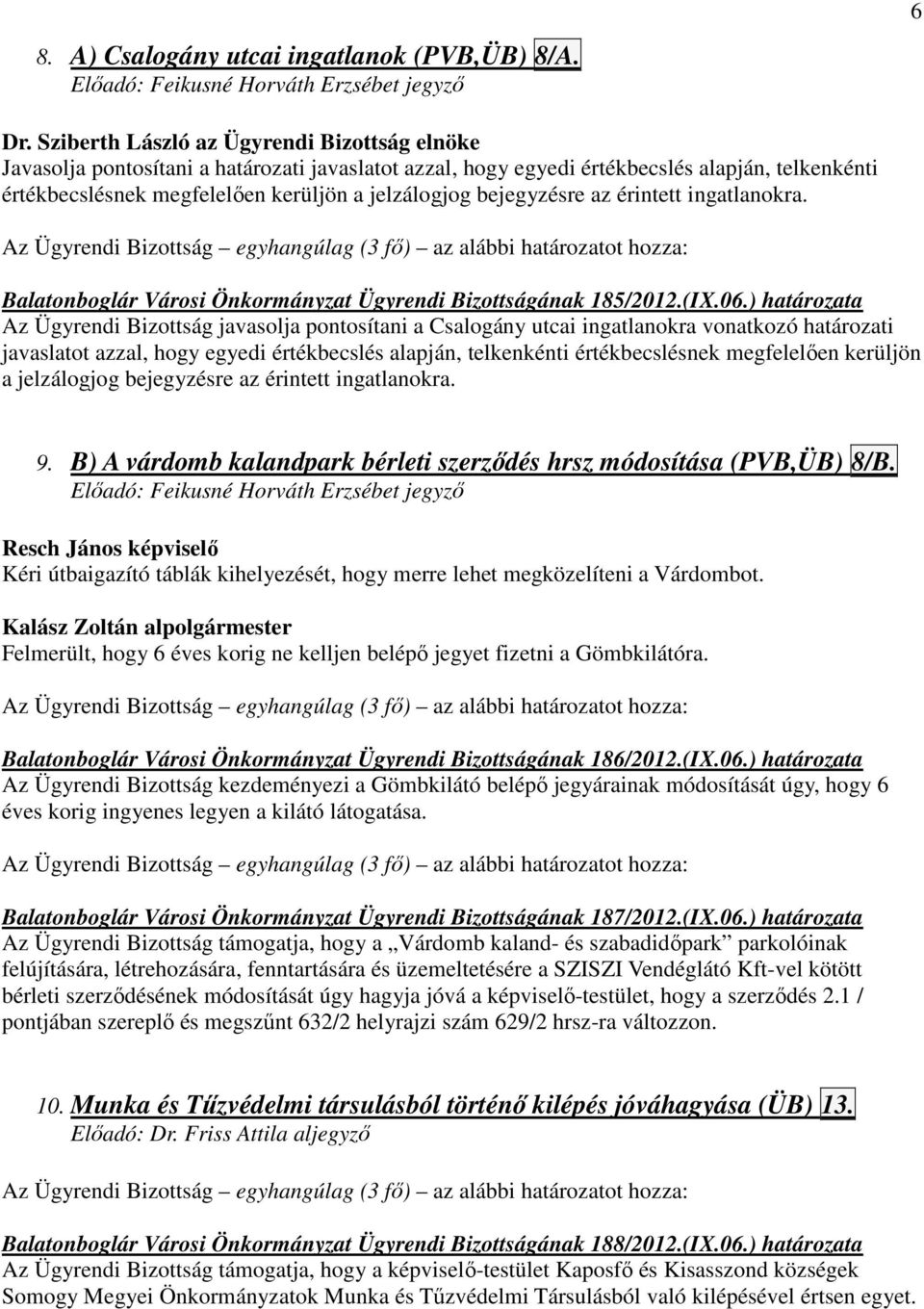 Balatonboglár Városi Önkormányzat Ügyrendi Bizottságának 185/2012.(IX.06.