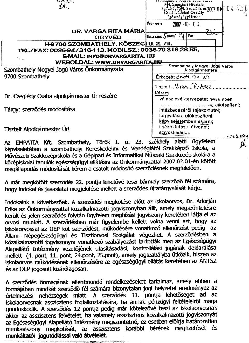 ~-,,",ba[neiy ~egyei Jo: r1!j Város Oc-, Szom - bathel M..JogI v, On y egyes u ams I\.orrnanyzata Alpolgármestere 9700 Szombathely Érkezett: J-co~. O~. ~~ Dr.