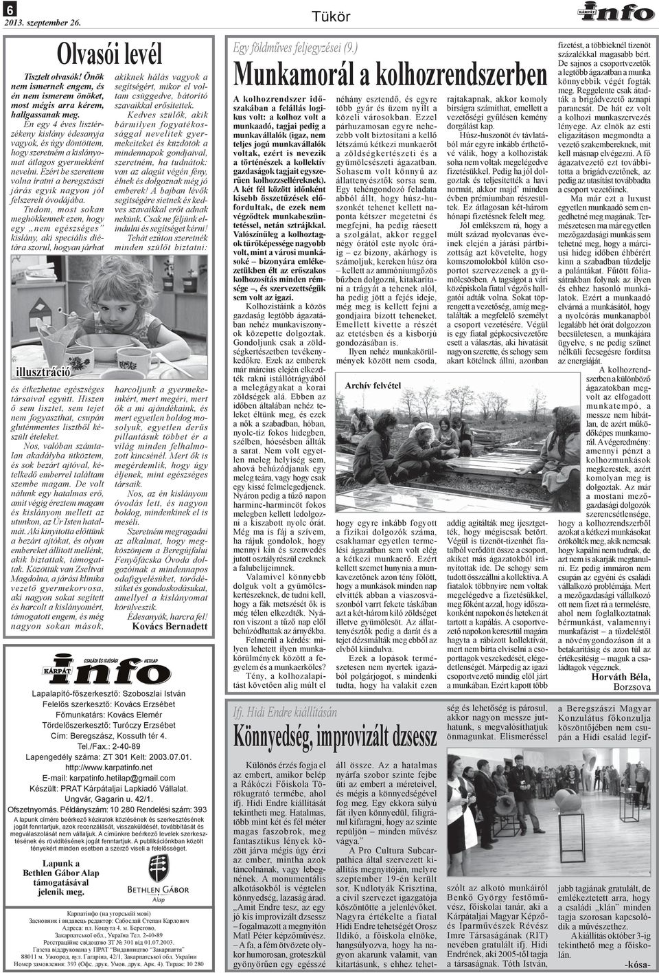 Ezért be szerettem volna íratni a beregszászi járás egyik nagyon jól felszerelt óvodájába.