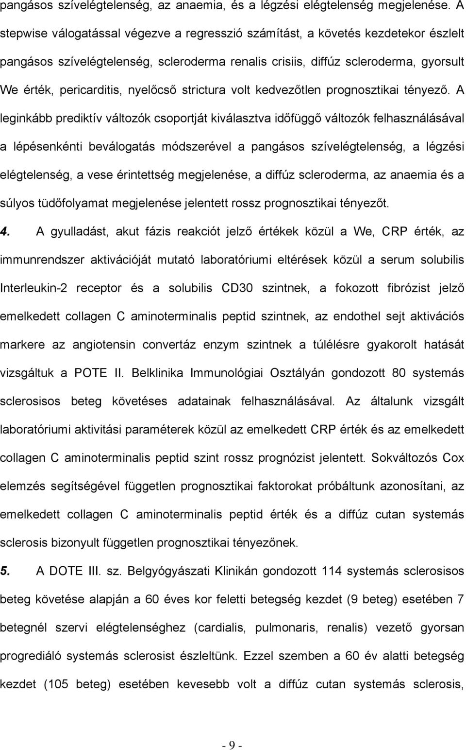 nyelőcső strictura volt kedvezőtlen prognosztikai tényező.