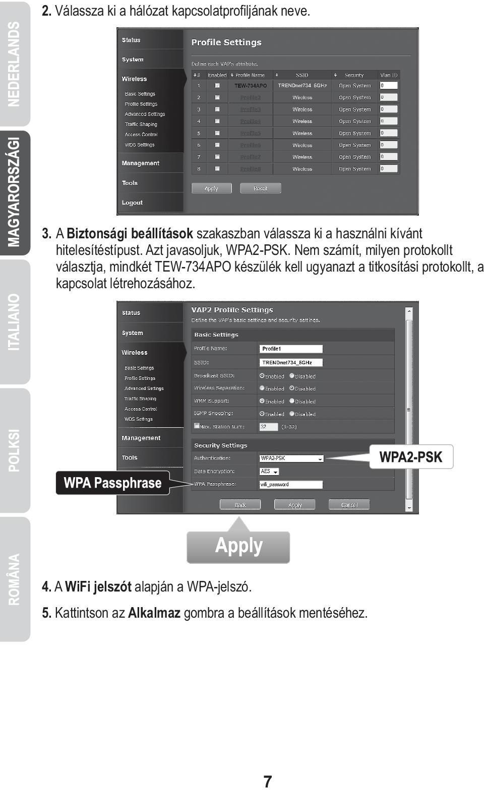 Azt javasoljuk, WPA2-PSK.