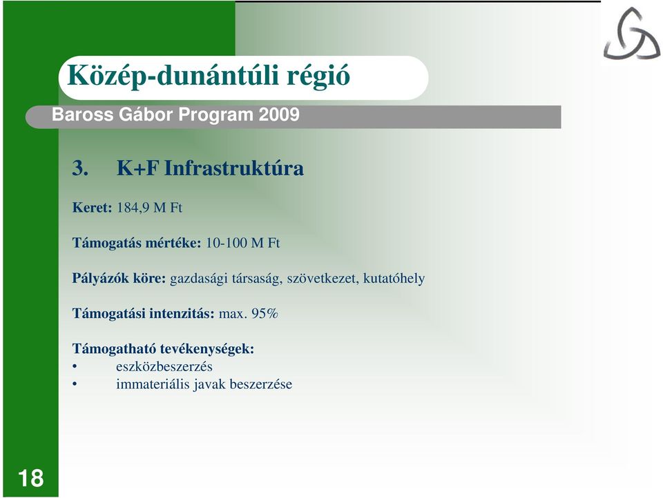 Ft Pályázók köre: gazdasági társaság, szövetkezet, kutatóhely