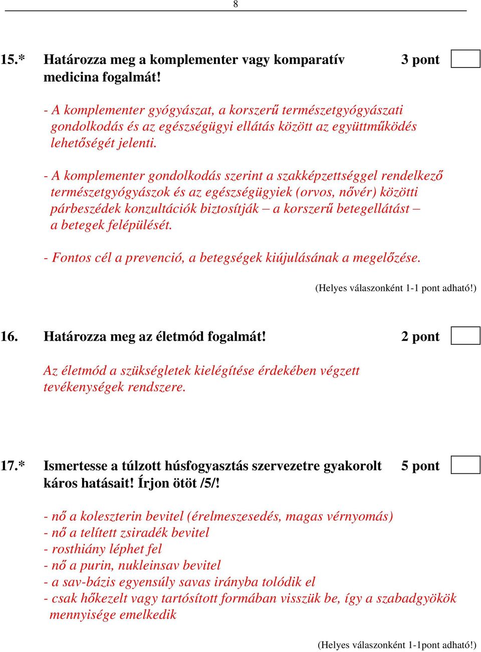 - A komplementer gondolkodás szerint a szakképzettséggel rendelkez természetgyógyászok és az egészségügyiek (orvos, n vér) közötti párbeszédek konzultációk biztosítják a korszer betegellátást a