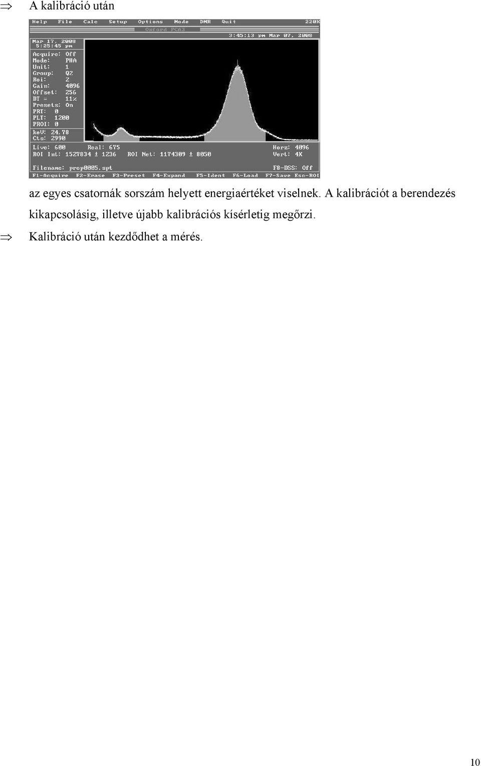 A kalibrációt a berendezés kikapcsolásig, illetve