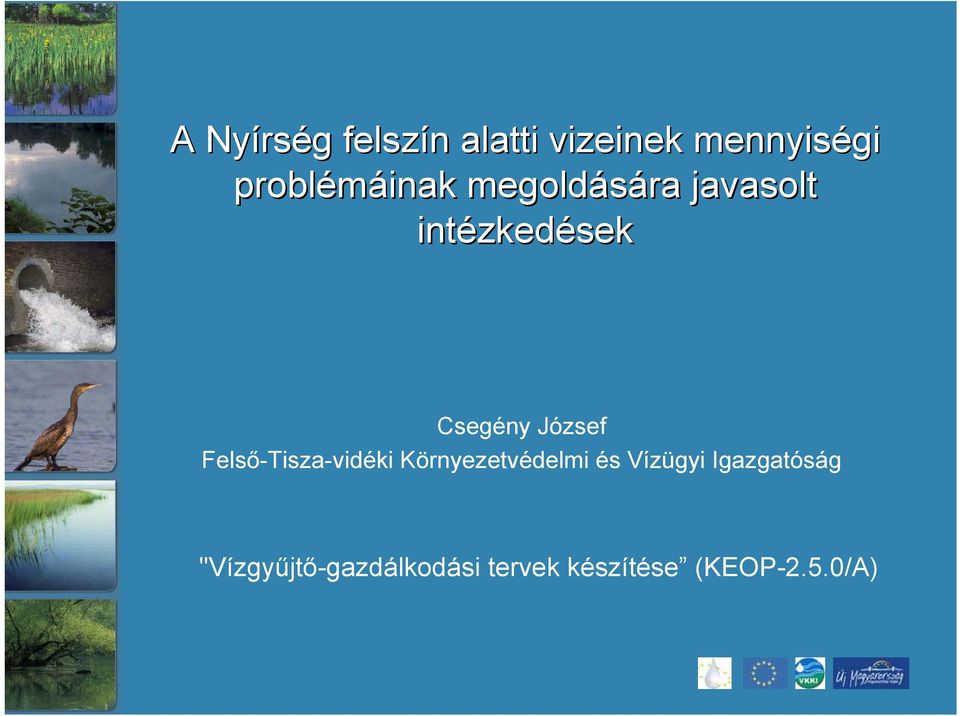 Csegény József Felső-Tisza-vidéki Környezetvédelmi és