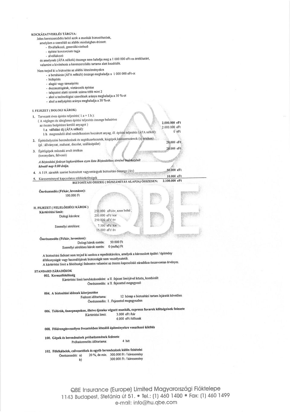 letesitmcnyekre - a beruhizris (AFA nelktili) osszege meghaladja a I 000 000 eft-ot - hiddpitcs - alagut vatry temadpites - druasa6gatak' viadroz6k epitese - talajszint alatti szintek szema tobb mint