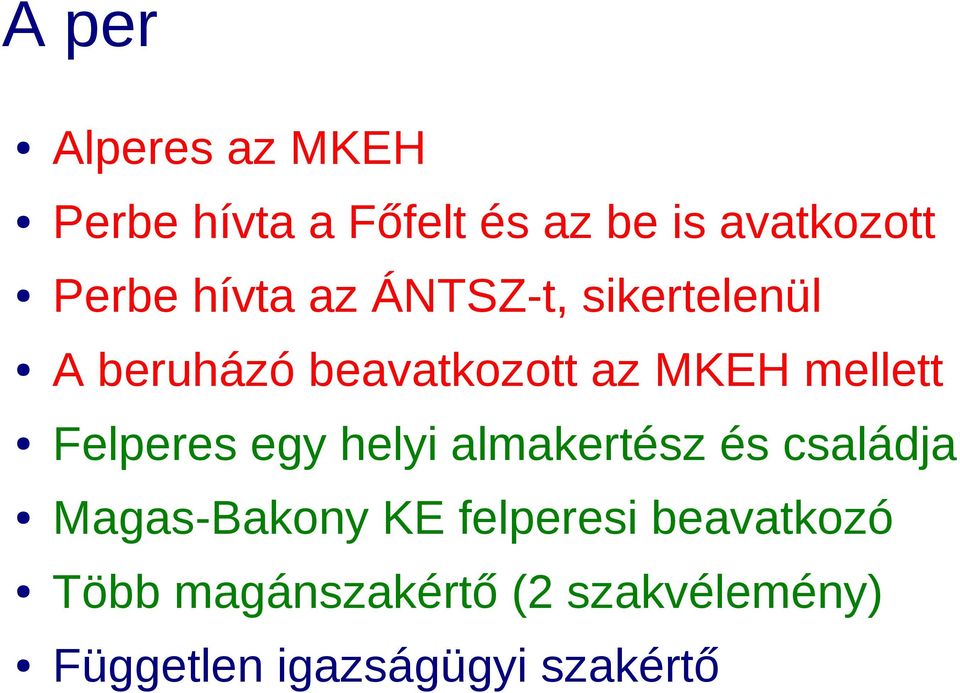 Felperes egy helyi almakertész és családja Magas-Bakony KE felperesi