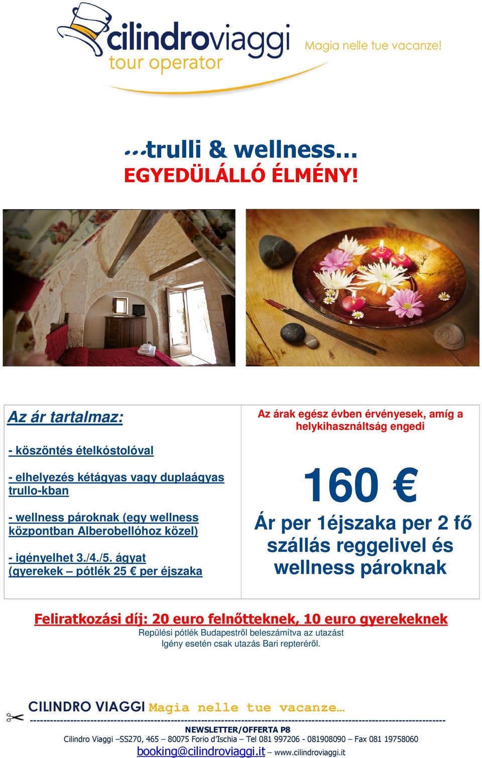 trullo-kban - wellness pároknak (egy wellness központban Alberobellóhoz közel) - igényelhet 3./4./5.