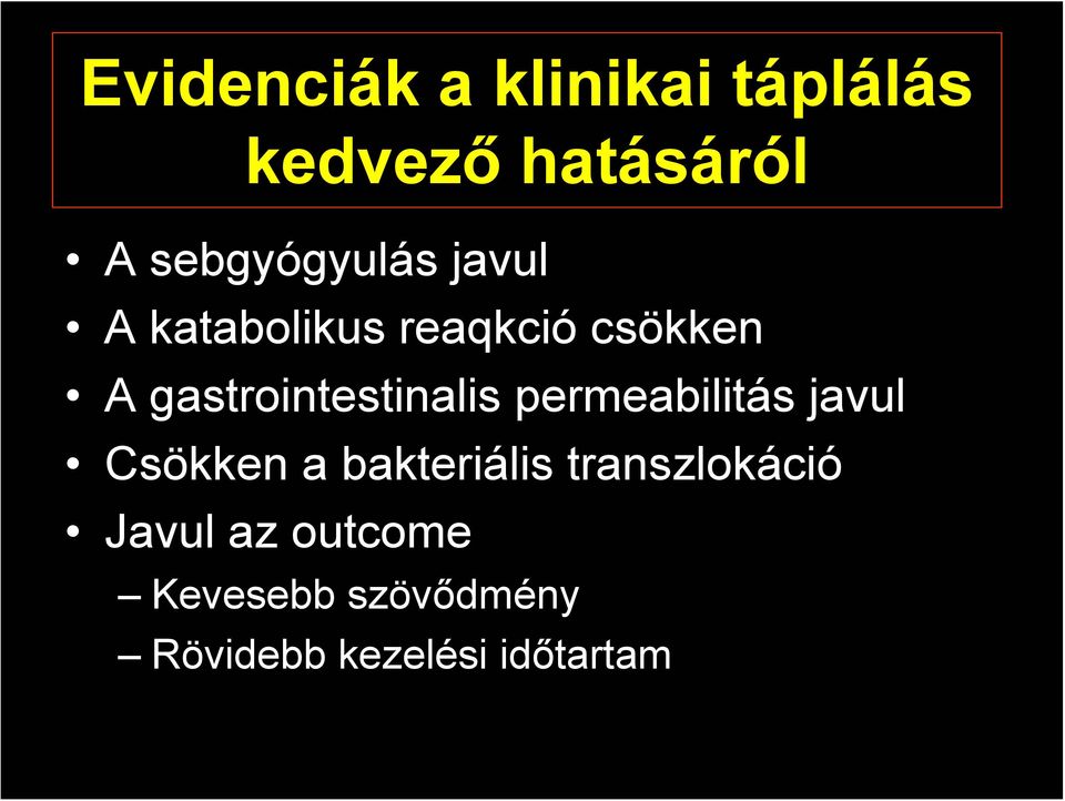 gastrointestinalis permeabilitás javul Csökken a bakteriális