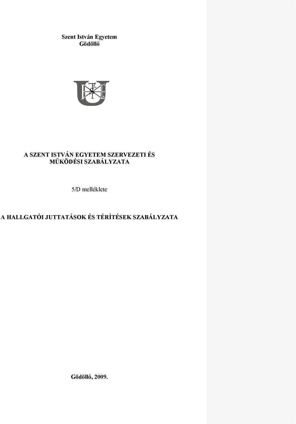 SZABÁLYZATA 5/D melléklete A HALLGATÓI