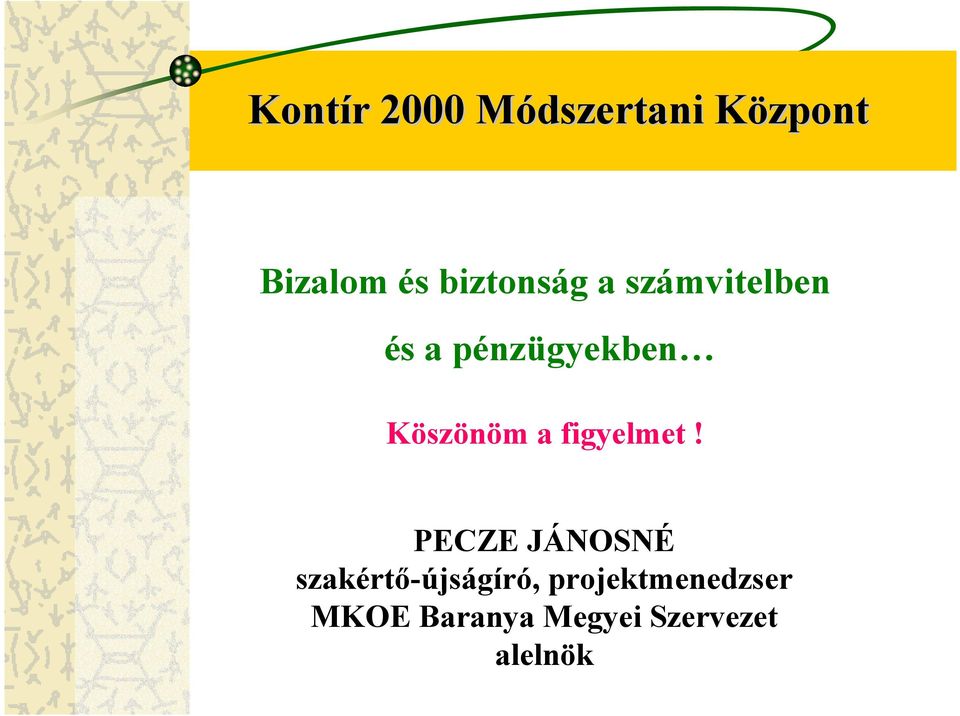 Köszönöm a figyelmet!