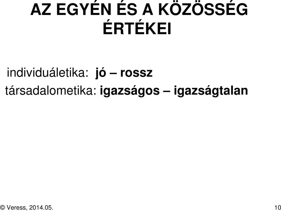 rossz társadalometika: