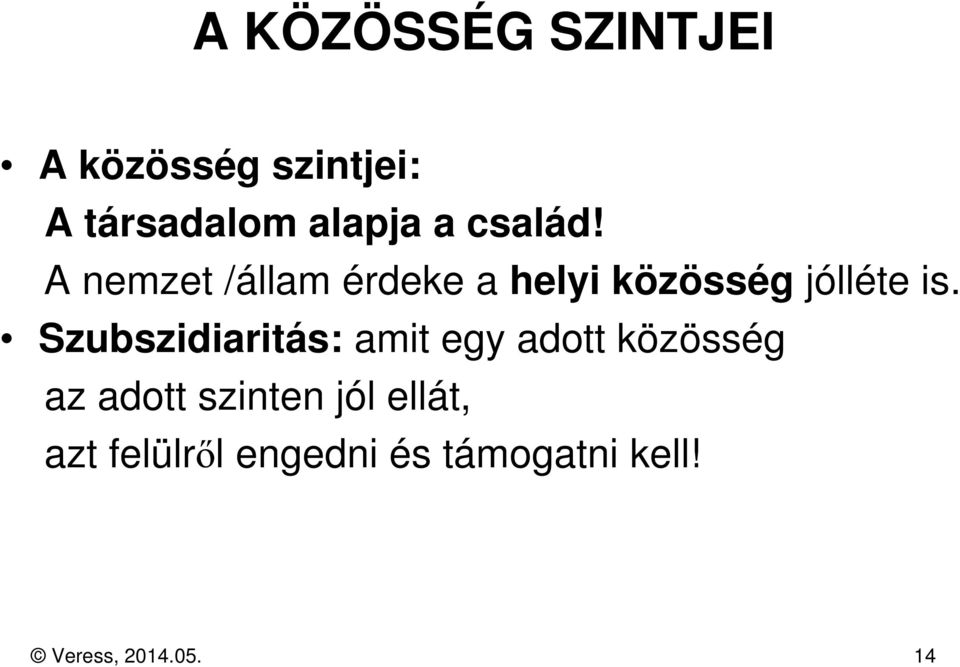 Szubszidiaritás: amit egy adott közösség az adott szinten jól