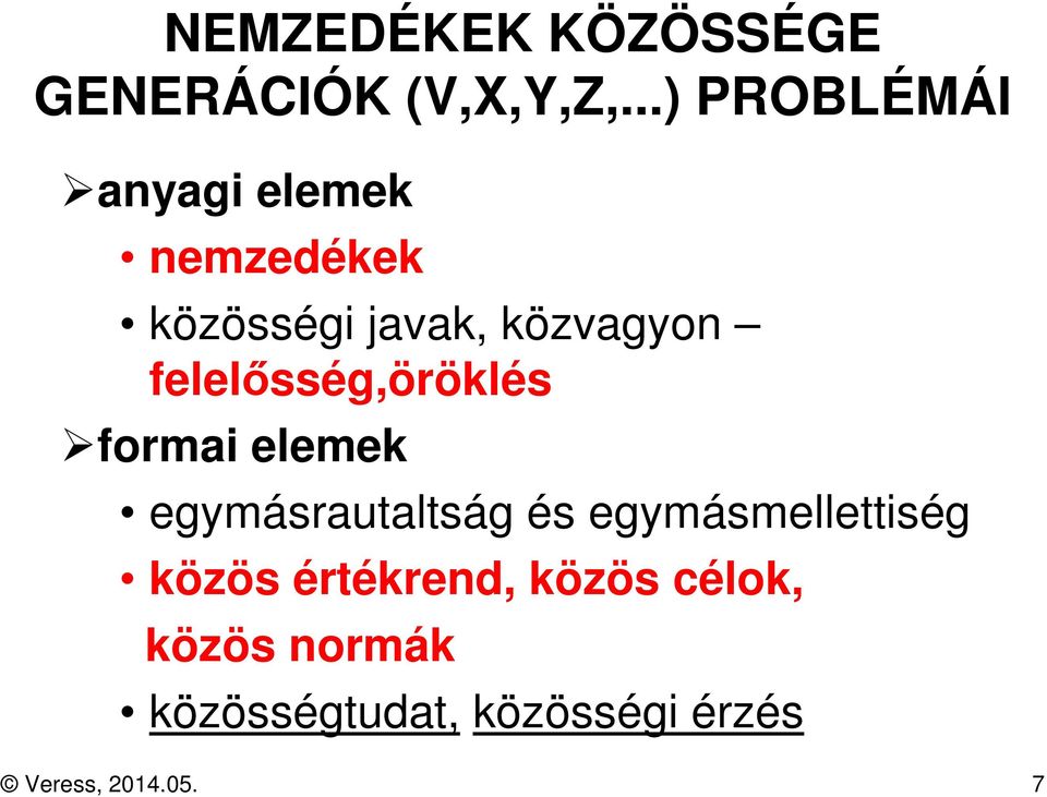 felelősség,öröklés formai elemek egymásrautaltság és