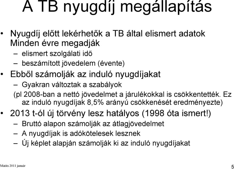 járulékokkal is csökkentették.