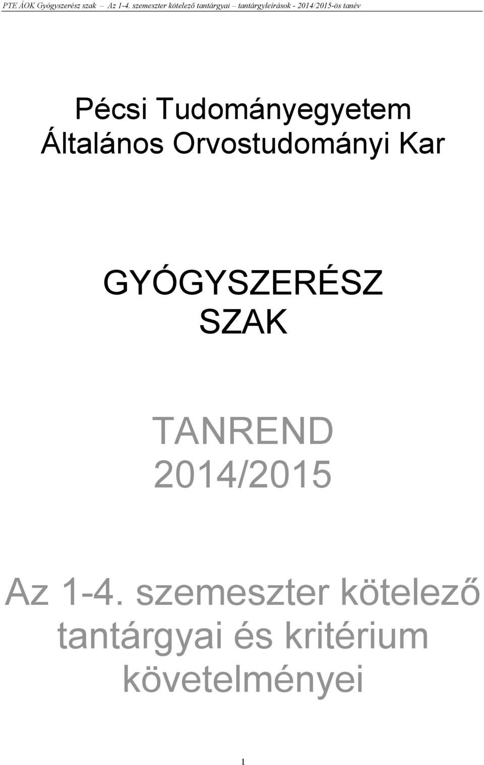 tanév Pécsi Tudományegyetem Általános Orvostudományi Kar