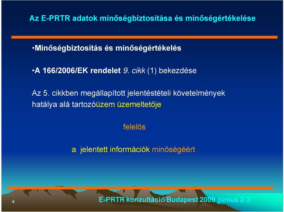 cikkben megállapított jelentéstételi követelmények hatálya alá